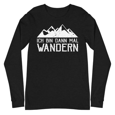 Ich bin dann mal wandern - Longsleeve (Unisex) wandern Black Heather