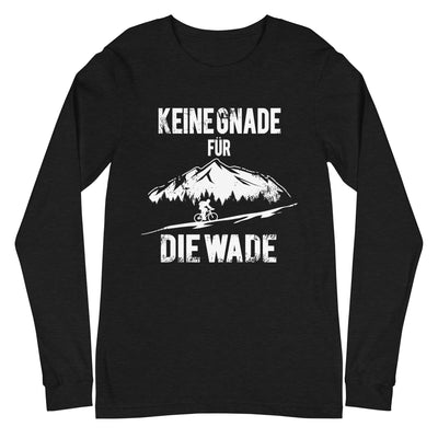 Keine Gnade - für die Wade - Longsleeve (Unisex) fahrrad mountainbike Black Heather