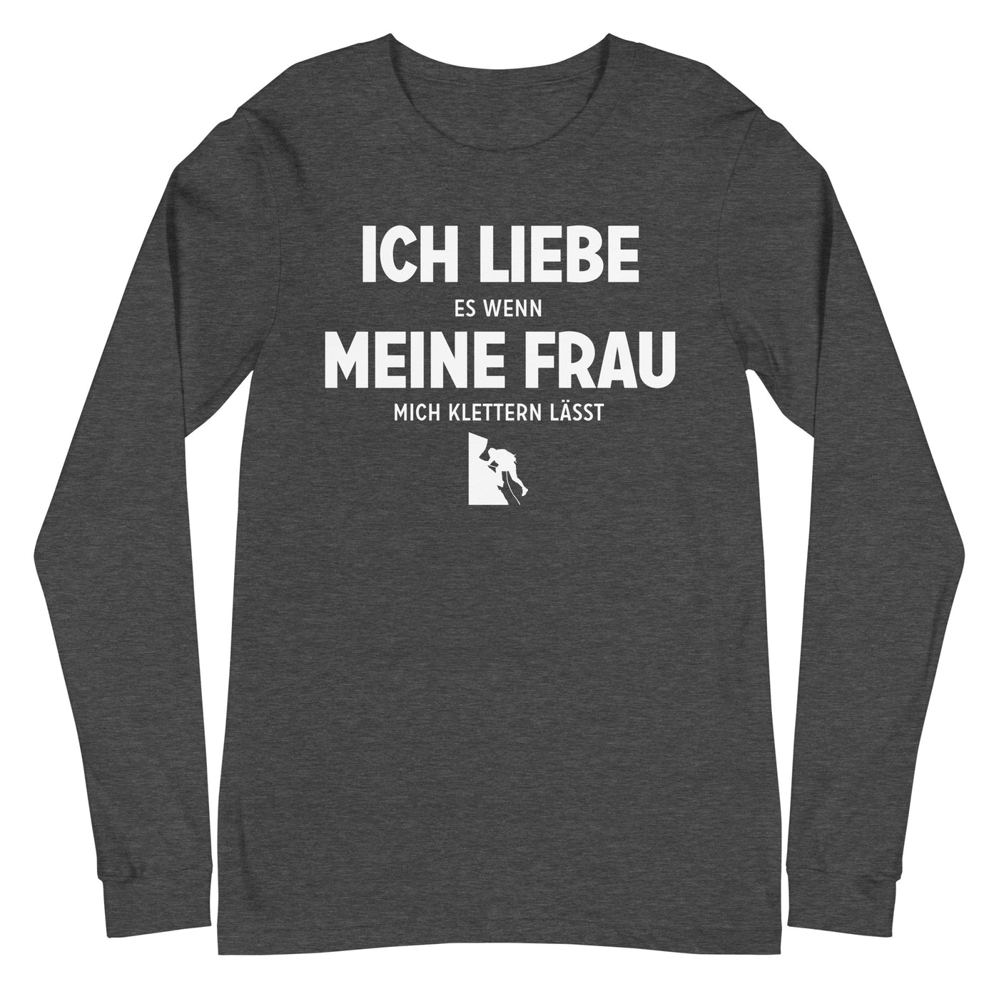 Ich Liebe Es Wenn Meine Frau Mich Klettern Lasst - Longsleeve (Unisex) klettern xxx yyy zzz Dark Grey Heather