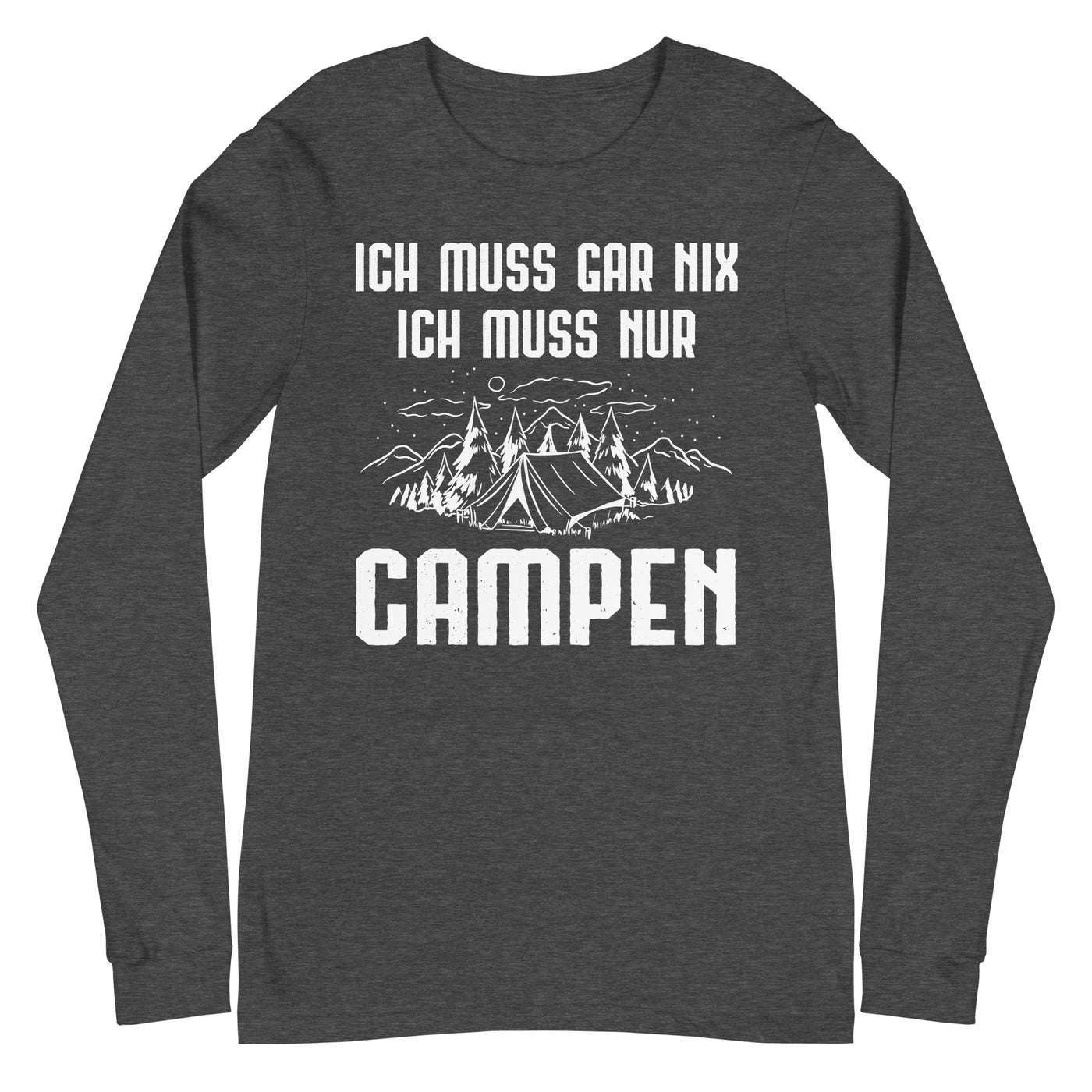 Ich Muss Gar Nix Ich Muss Nur Campen - Longsleeve (Unisex) camping xxx yyy zzz Dark Grey Heather