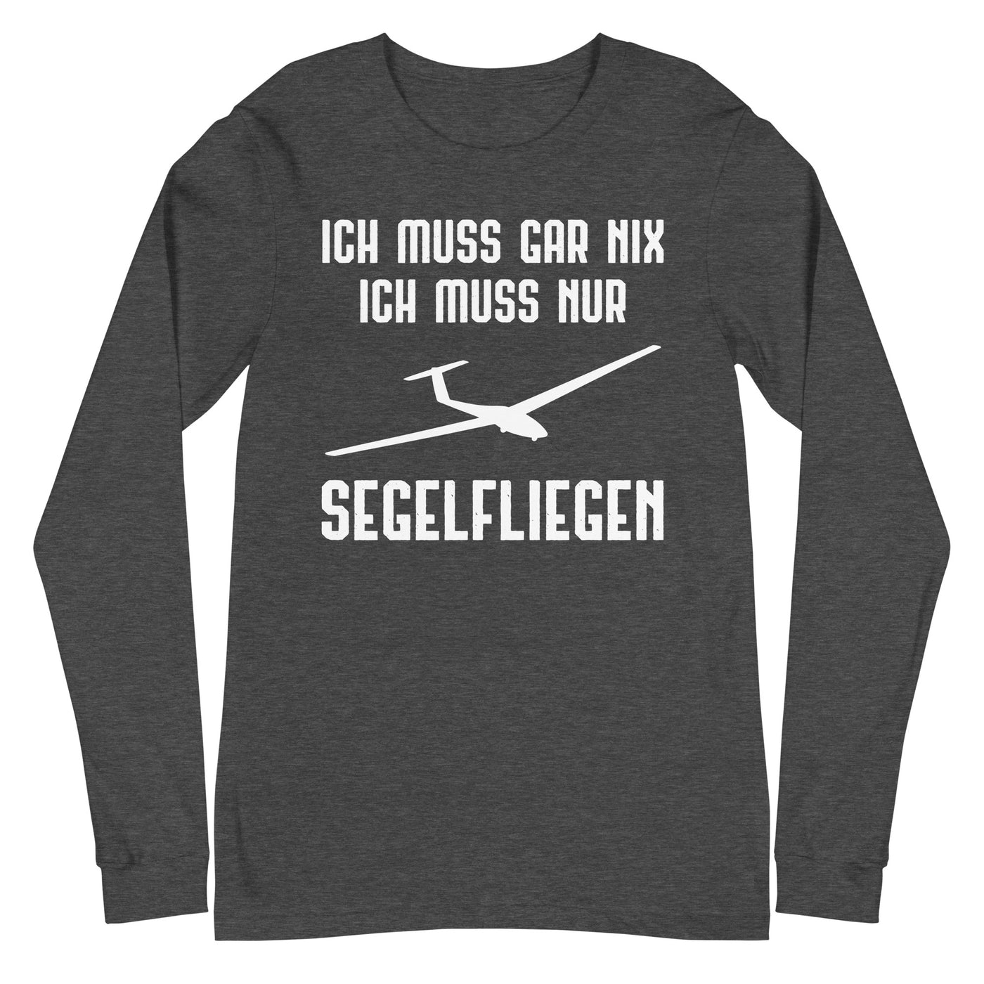 Ich Muss Gar Nix Ich Muss Nur Segelfliegen - Longsleeve (Unisex) berge xxx yyy zzz Dark Grey Heather