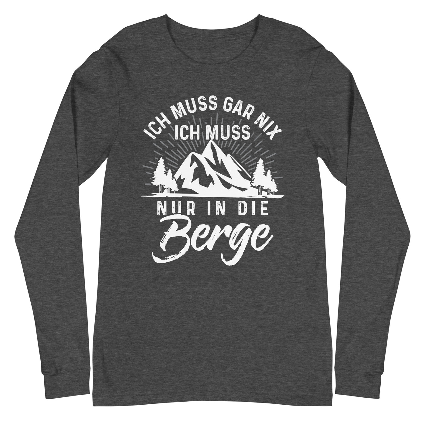 Ich muss nur in die Berge - Longsleeve (Unisex) berge wandern xxx yyy zzz Dark Grey Heather