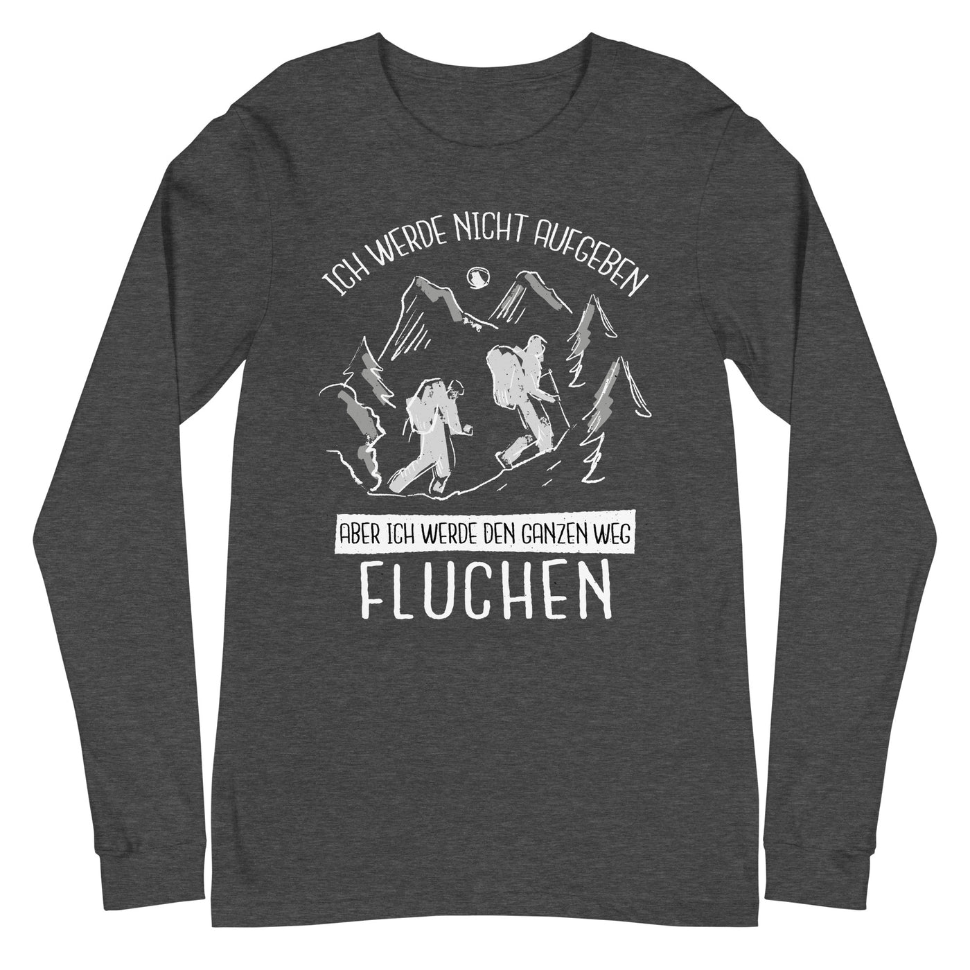 Ich werde nicht aufgeben - Longsleeve (Unisex) wandern xxx yyy zzz Dark Grey Heather