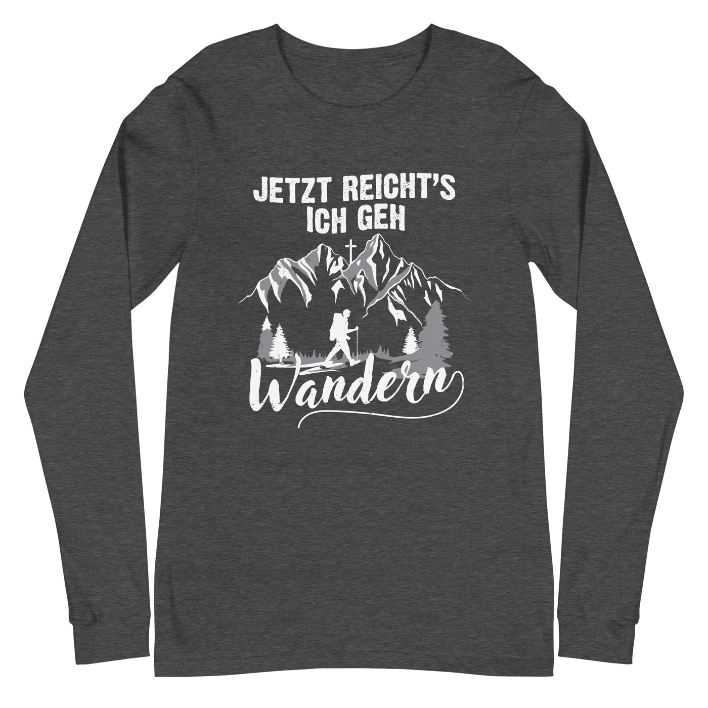 Jetzt Reichts ich geh Wandern - Longsleeve (Unisex) wandern xxx yyy zzz Dark Grey Heather