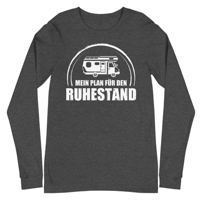 Mein Plan Fur Den Ruhestand - Longsleeve (Unisex) camping xxx yyy zzz Dark Grey Heather