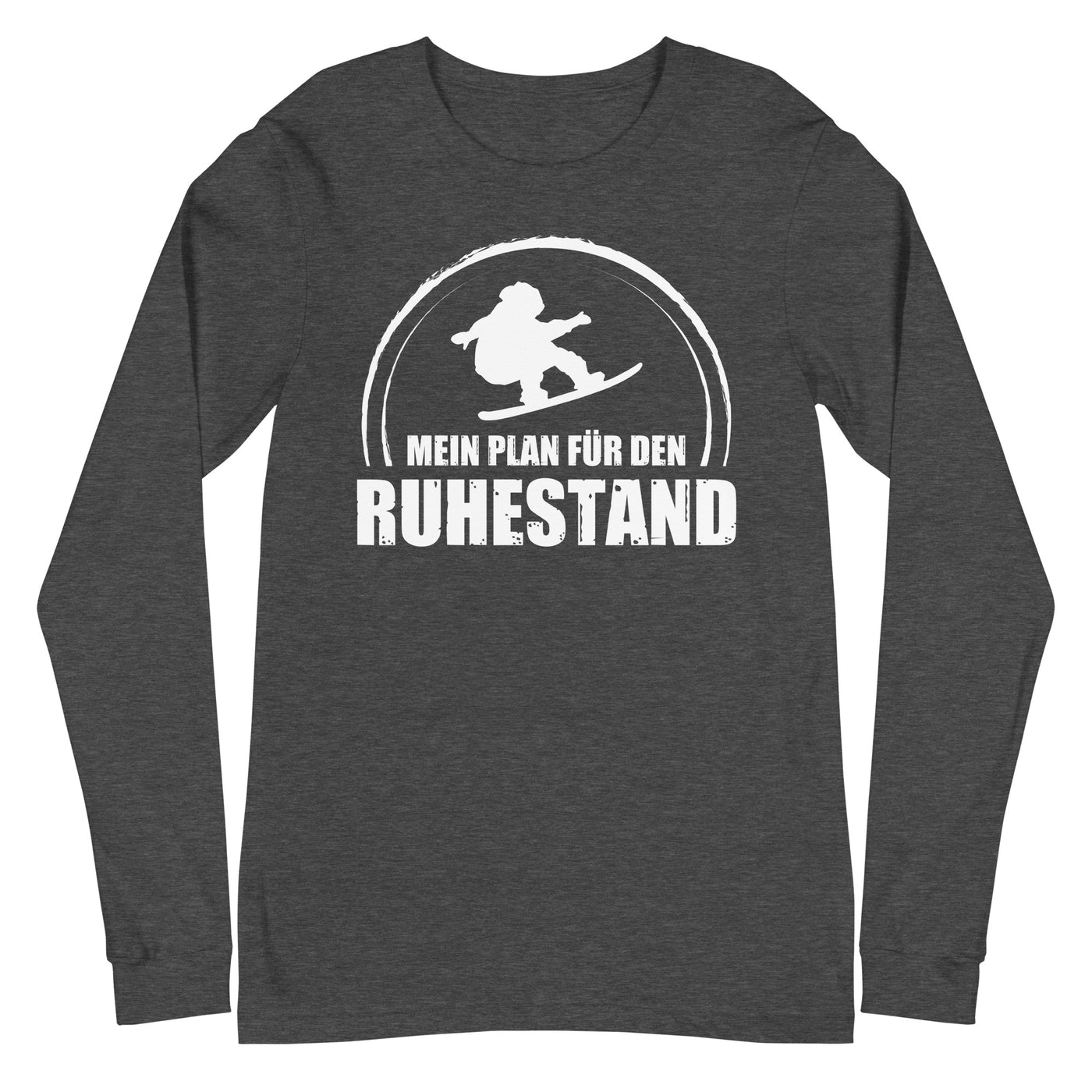 Mein Plan Fur Den Ruhestand - Longsleeve (Unisex) snowboarden xxx yyy zzz Dark Grey Heather