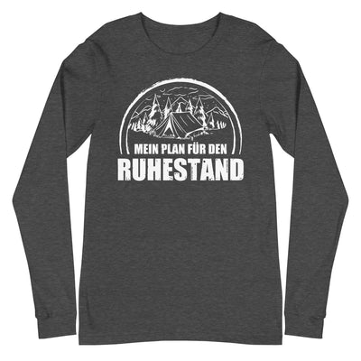 Mein Plan Fur Den Ruhestand 1 - Longsleeve (Unisex) camping xxx yyy zzz Dark Grey Heather