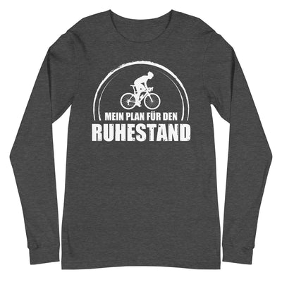 Mein Plan Fur Den Ruhestand 1 - Longsleeve (Unisex) fahrrad xxx yyy zzz Dark Grey Heather