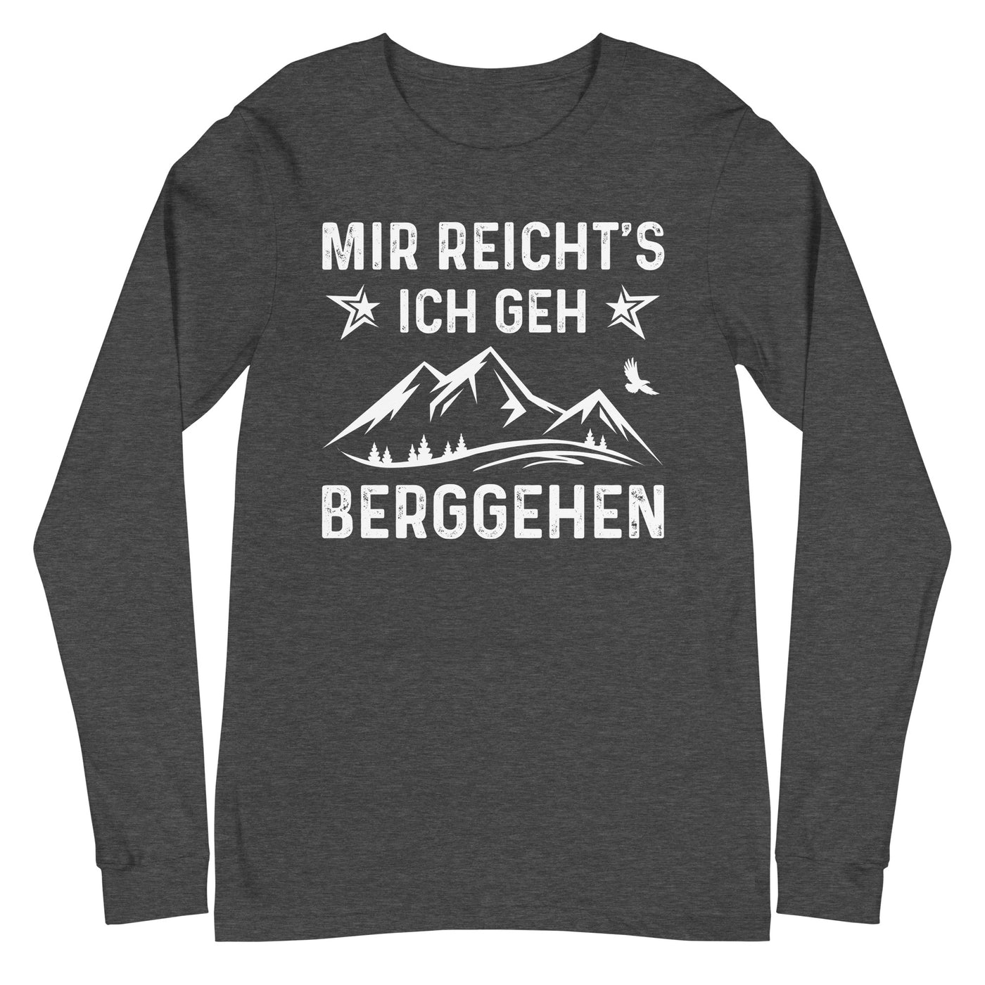 Mir Reicht's Ich Gen Berggehen - Longsleeve (Unisex) berge xxx yyy zzz Dark Grey Heather