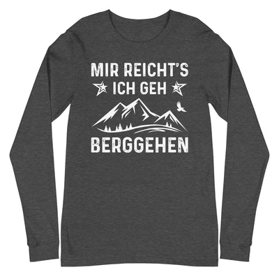 Mir Reicht's Ich Gen Berggehen - Longsleeve (Unisex) berge xxx yyy zzz Dark Grey Heather