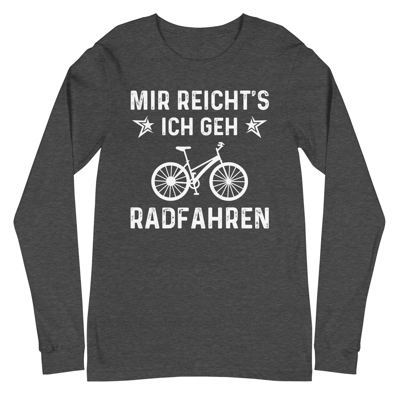 Mir Reicht's Ich Gen Radfahren - Longsleeve (Unisex) fahrrad xxx yyy zzz Dark Grey Heather