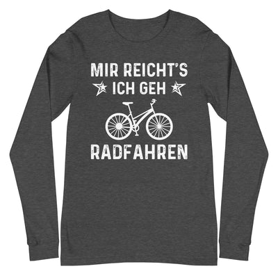 Mir Reicht's Ich Gen Radfahren - Longsleeve (Unisex) fahrrad xxx yyy zzz Dark Grey Heather