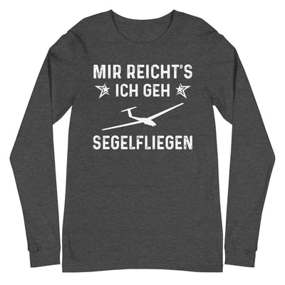 Mir Reicht's Ich Gen Segelfliegen - Longsleeve (Unisex) berge xxx yyy zzz Dark Grey Heather