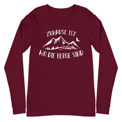 Zuhause ist wo die Berge sind - Longsleeve (Unisex) berge Maroon