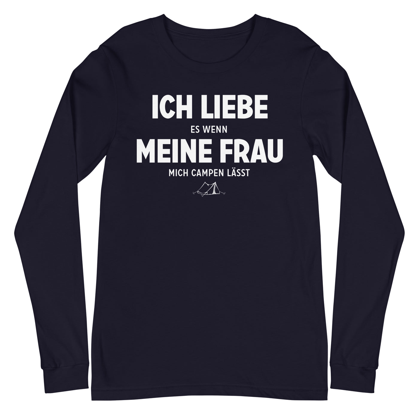 Ich Liebe Es Wenn Meine Frau Mich Campen Lasst - Longsleeve (Unisex) camping xxx yyy zzz Navy