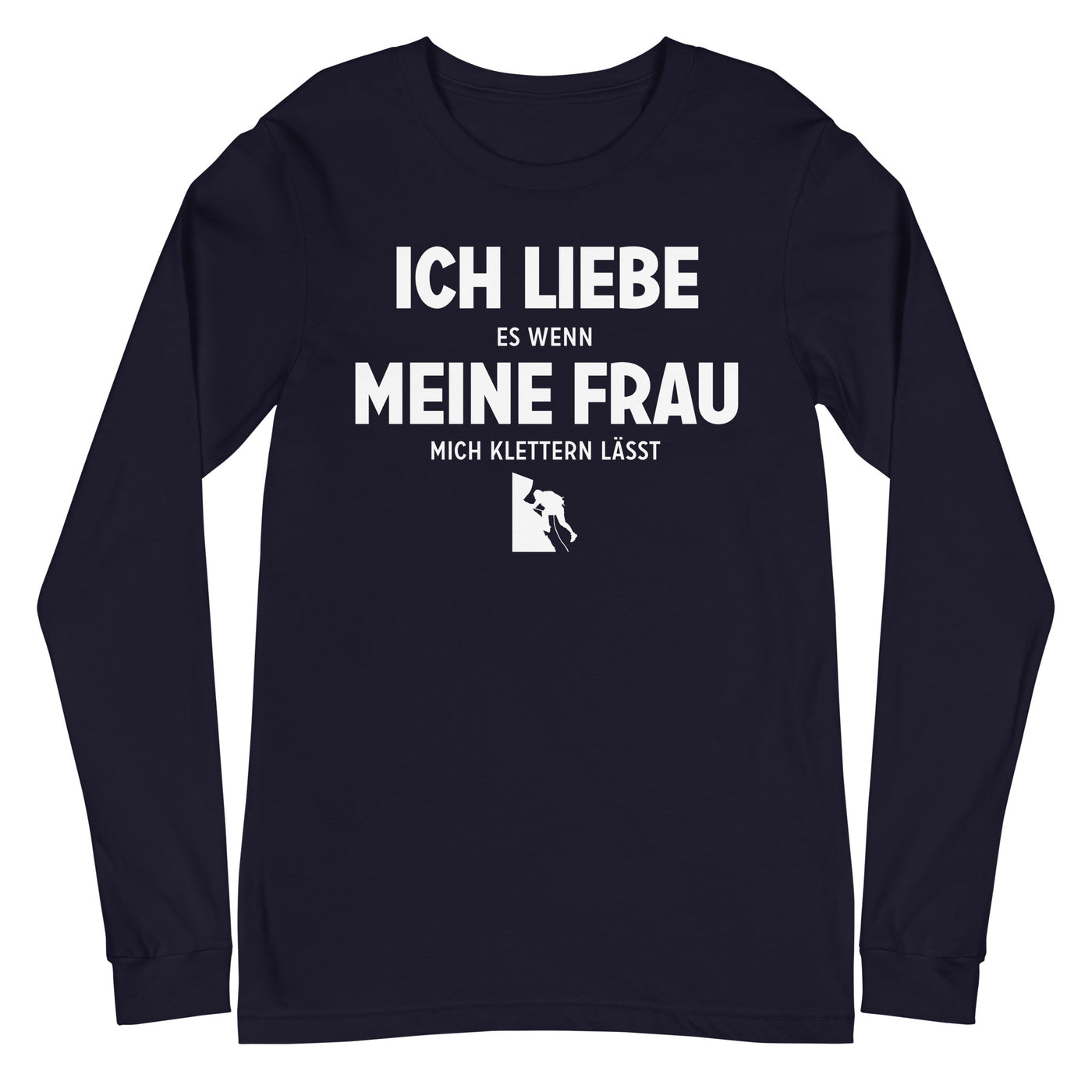 Ich Liebe Es Wenn Meine Frau Mich Klettern Lasst - Longsleeve (Unisex) klettern xxx yyy zzz Navy