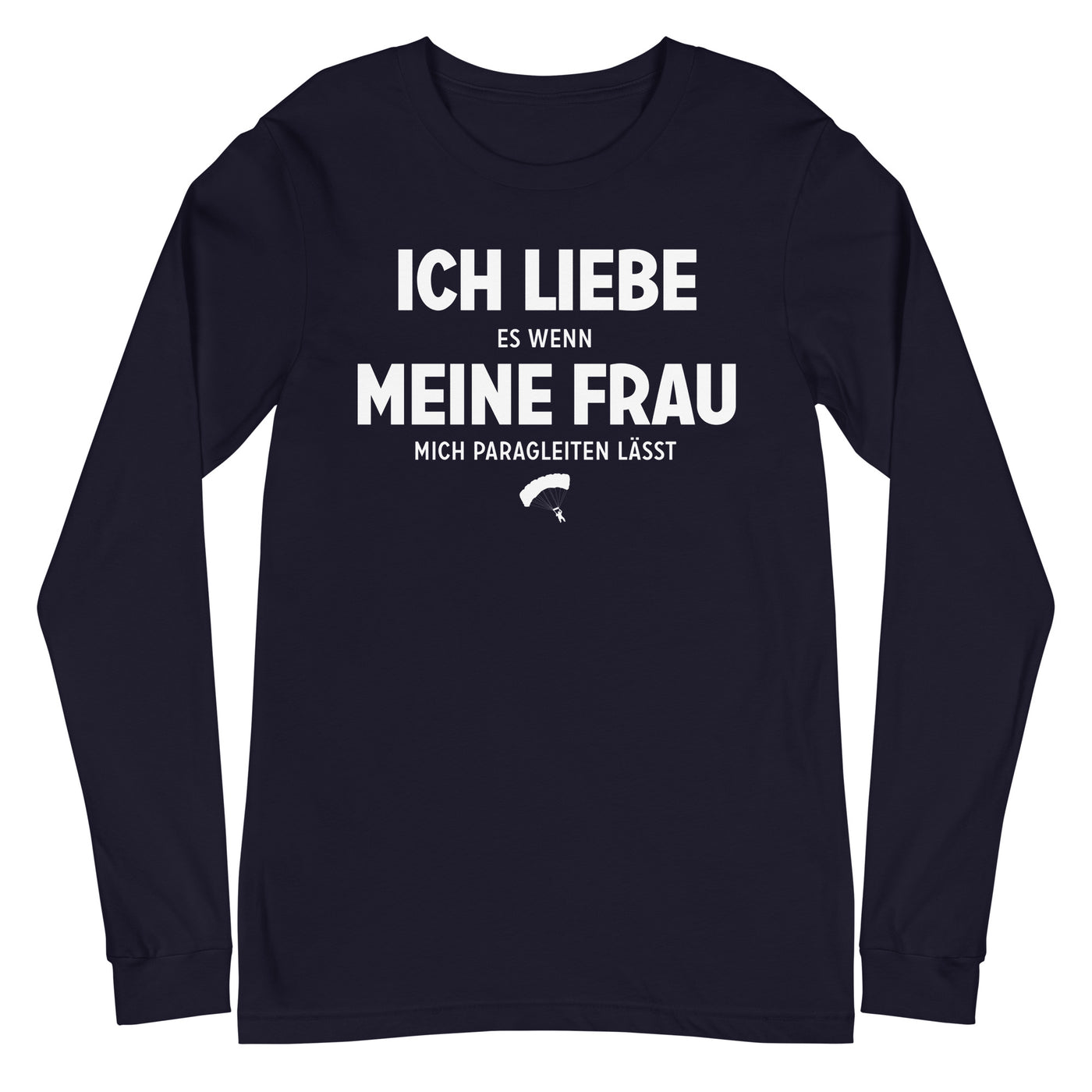 Ich Liebe Es Wenn Meine Frau Mich Paragleiten Lasst - Longsleeve (Unisex) berge xxx yyy zzz Navy