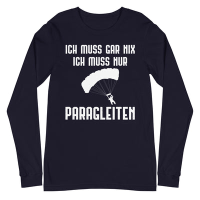 Ich Muss Gar Nix Ich Muss Nur Paragleiten - Longsleeve (Unisex) berge xxx yyy zzz Navy