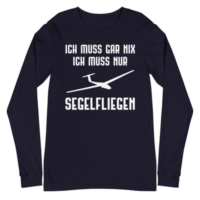 Ich Muss Gar Nix Ich Muss Nur Segelfliegen - Longsleeve (Unisex) berge xxx yyy zzz Navy