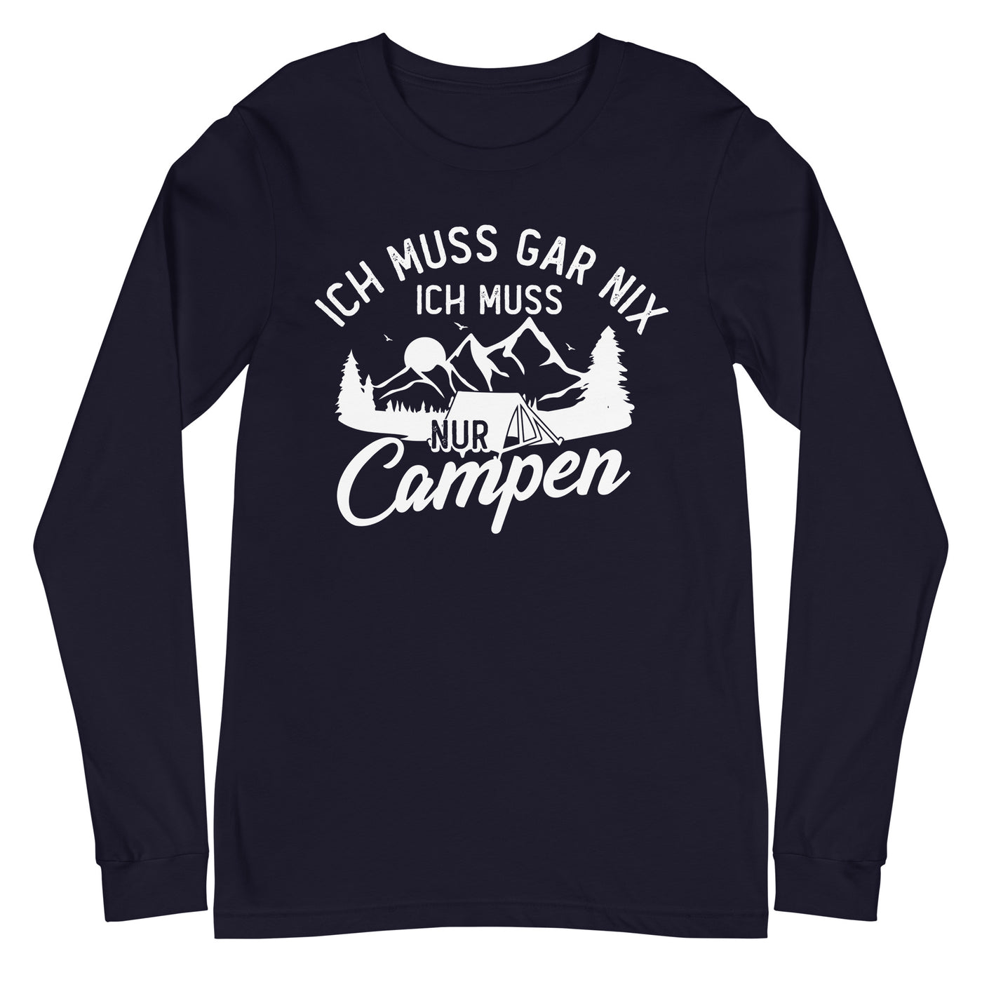 Ich muss gar nix, ich muss nur campen - Longsleeve (Unisex) camping xxx yyy zzz Navy