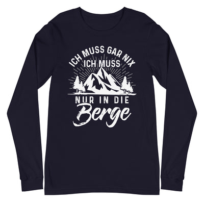 Ich muss nur in die Berge - Longsleeve (Unisex) berge wandern xxx yyy zzz Navy