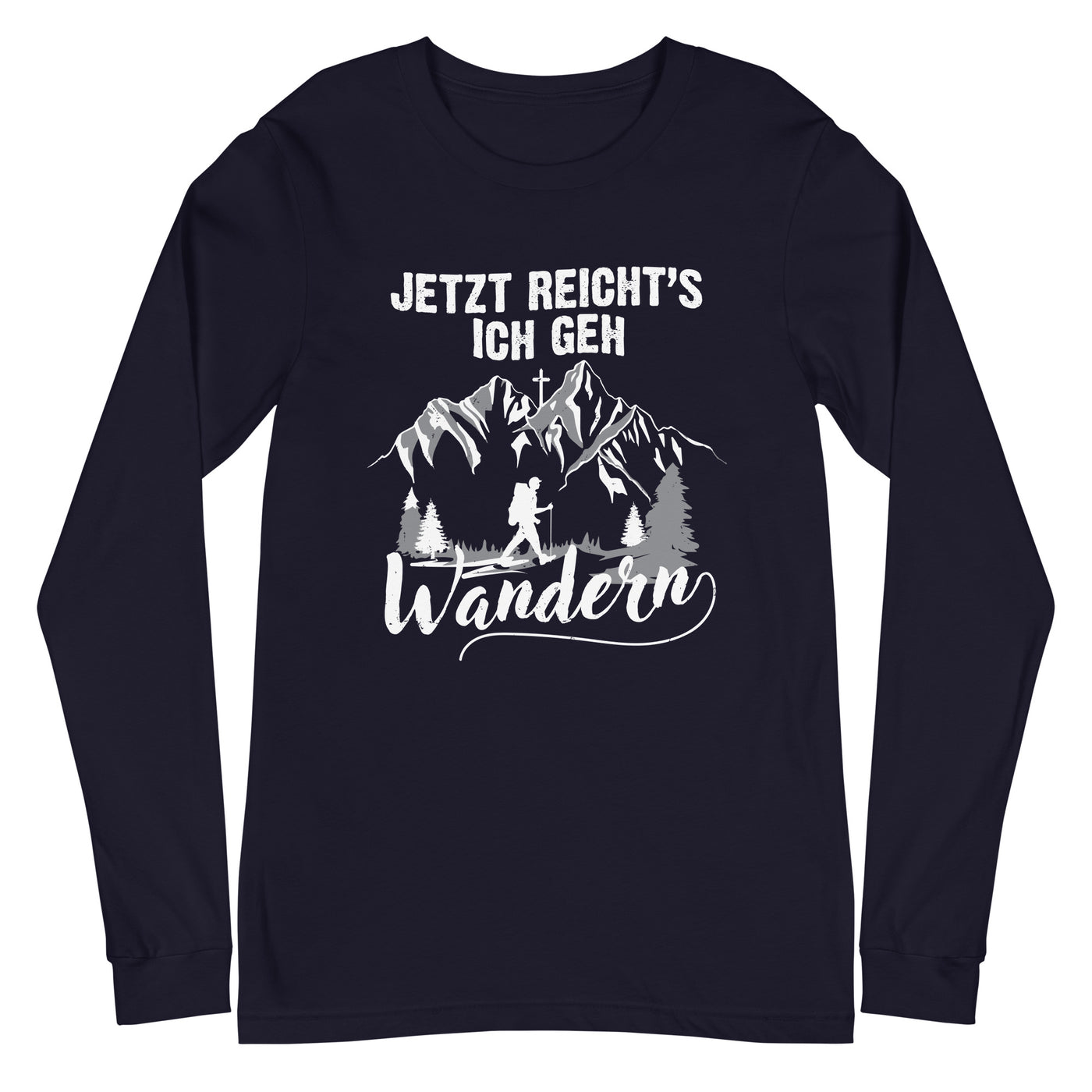 Jetzt Reichts ich geh Wandern - Longsleeve (Unisex) wandern xxx yyy zzz Navy