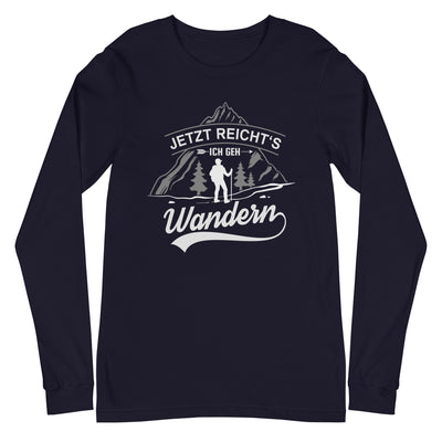 Jetzt reichts ich geh Wandern - Longsleeve (Unisex) wandern xxx yyy zzz Navy