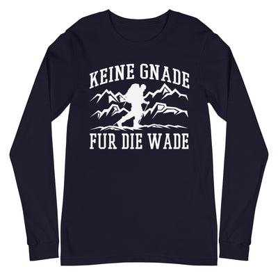 Keine Gnade, für die Wade - Longsleeve (Unisex) wandern xxx yyy zzz Navy