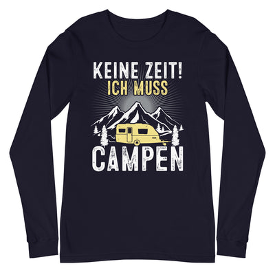 Keine Zeit ich muss Campen - Longsleeve (Unisex) camping xxx yyy zzz Navy