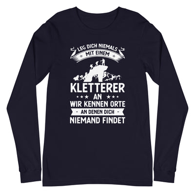 Leg Dich Niemals Mit Einem Kletterer An Wir Kennen Orte An Denen Dich Niemand Findet - Longsleeve (Unisex) klettern xxx yyy zzz Navy