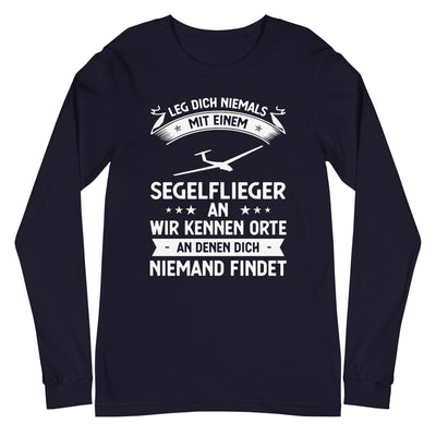 Leg Dich Niemals Mit Einem Segelflieger An Wir Kennen Orte An Denen Dich Niemand Findet - Longsleeve (Unisex) berge xxx yyy zzz Navy