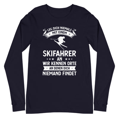 Leg Dich Niemals Mit Einem Skifahrer An Wir Kennen Orte An Denen Dich Niemand Findet - Longsleeve (Unisex) klettern ski xxx yyy zzz Navy