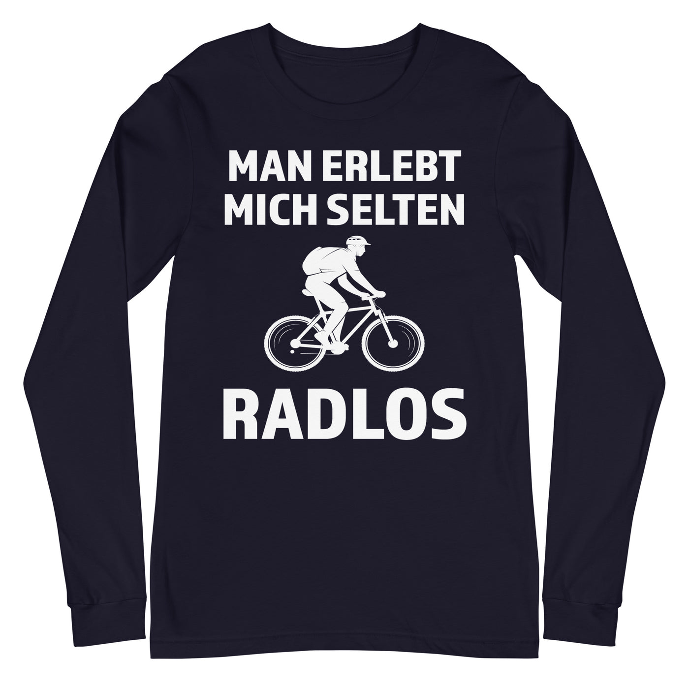 Man erlebt mich selten radlos - Longsleeve (Unisex) fahrrad xxx yyy zzz Navy