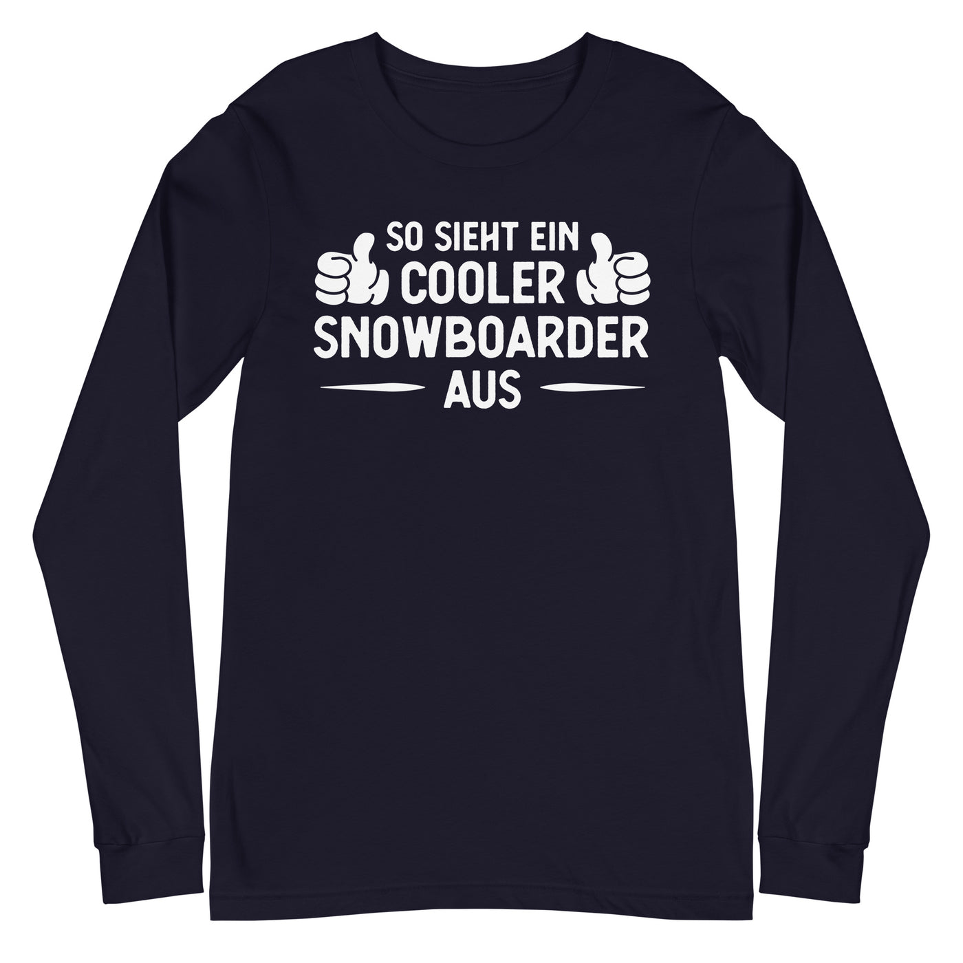 So Sieht Ein Cooler Snowboarder Aus - Longsleeve (Unisex) snowboarden xxx yyy zzz Navy