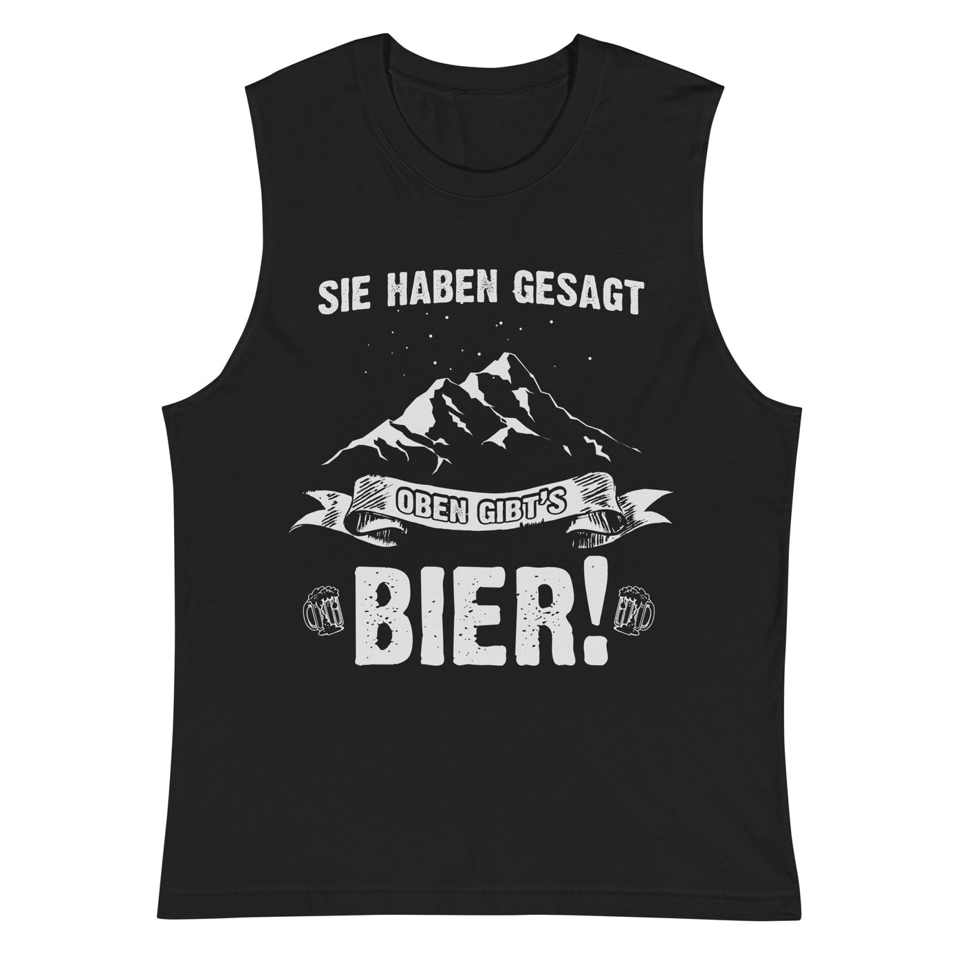 Sie haben gesagt oben gibts Bier - Muskelshirt (Unisex) berge wandern Schwarz