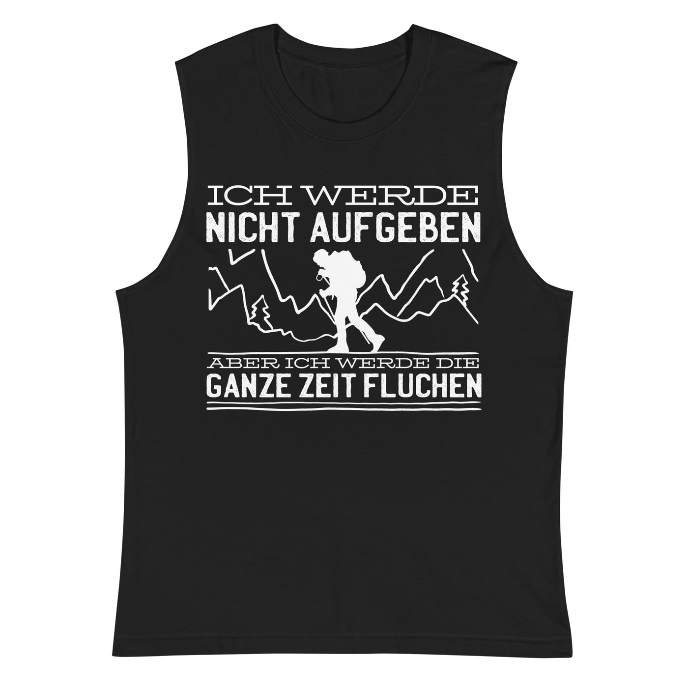 Ich werde nicht aufgeben aber fluchen - Muskelshirt (Unisex) berge wandern Schwarz