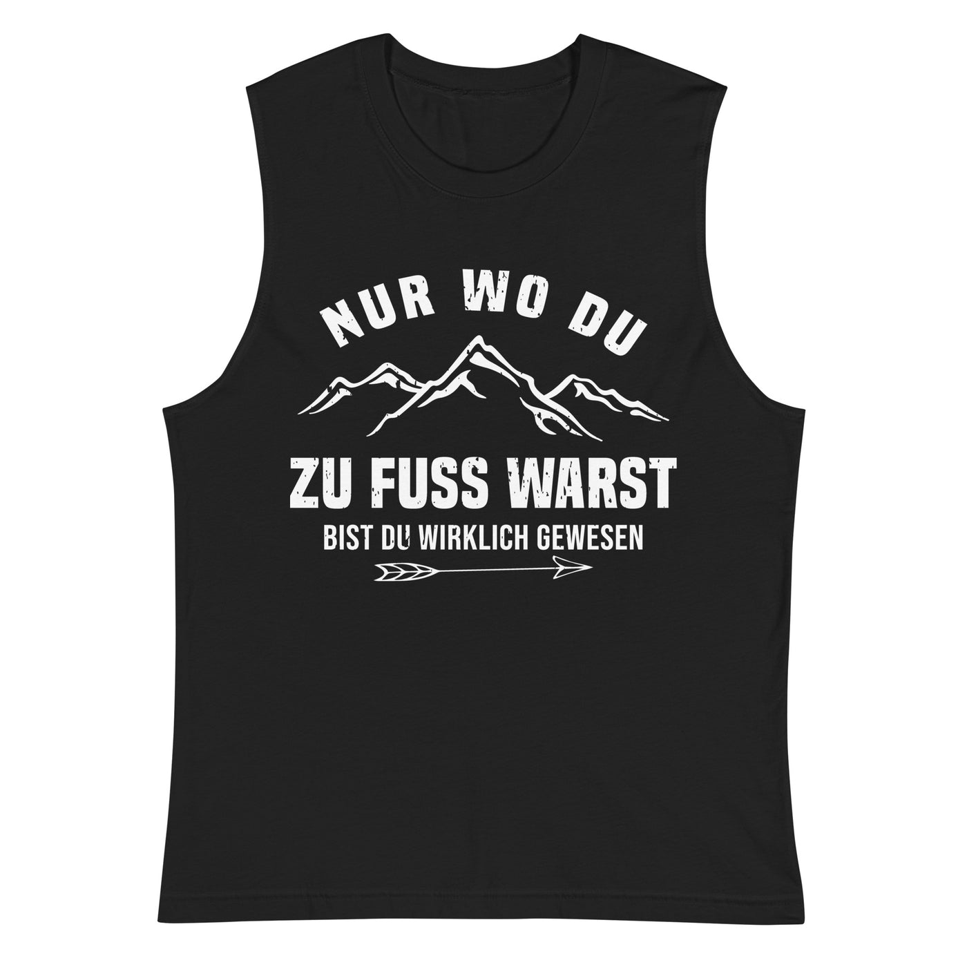 Nur wo du zu Fuß warst bist du wirklich gewesen - Berge und Pfeil - Cooler Spruch - Muskelshirt (Unisex) berge wandern Schwarz