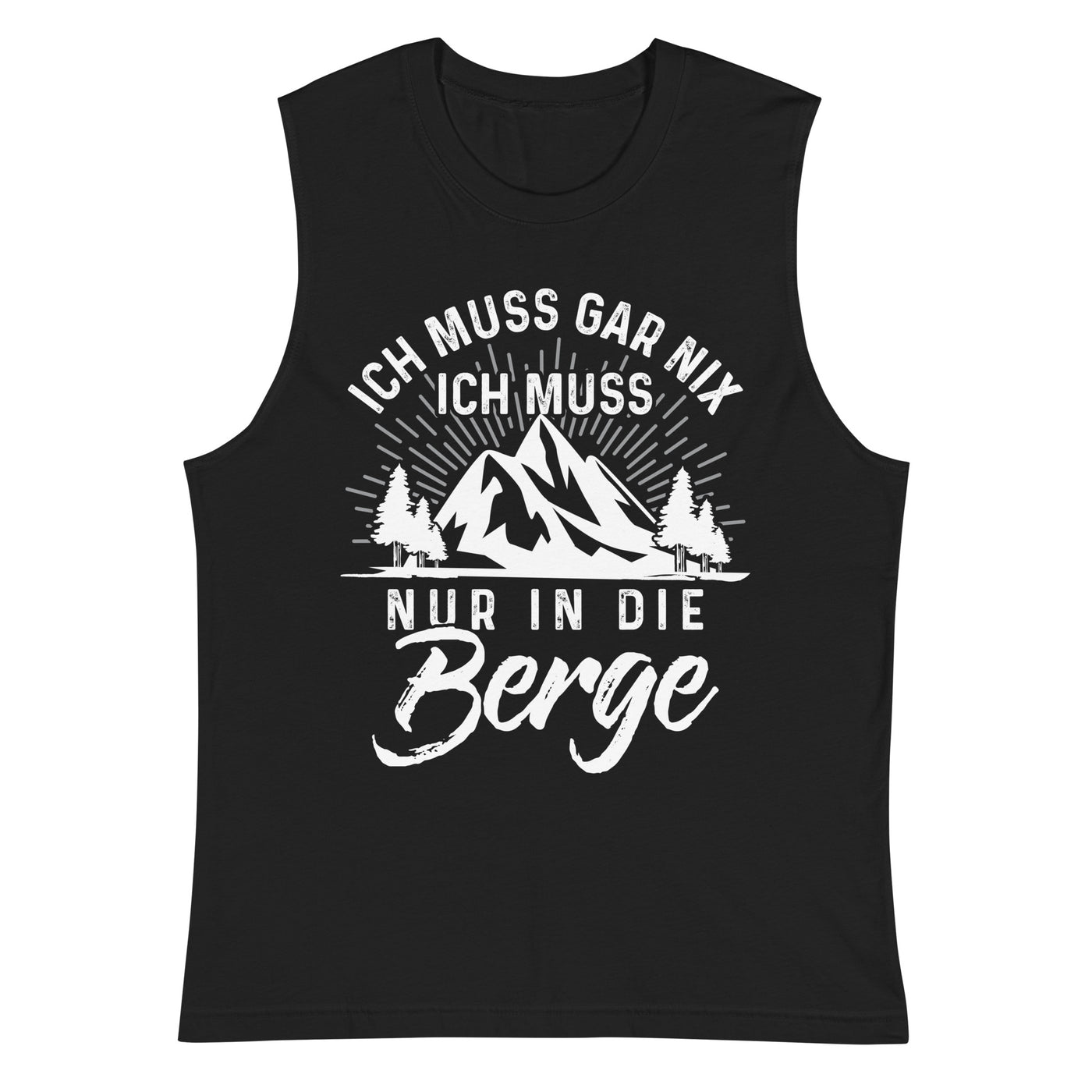 Ich muss nur in die Berge - Muskelshirt (Unisex) berge wandern Schwarz