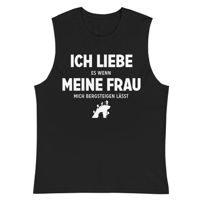 Ich Liebe Es Wenn Meine Frau Mich Bergsteigen Lasst - Muskelshirt (Unisex) klettern xxx yyy zzz 2XL