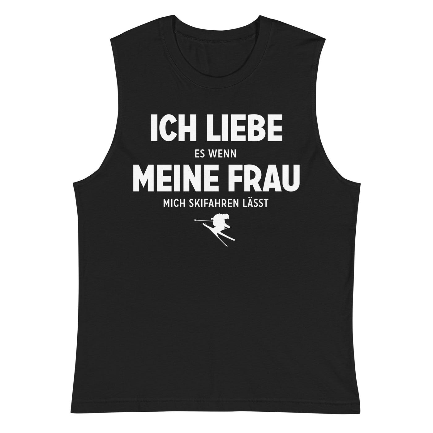 Ich Liebe Es Wenn Meine Frau Mich Skifahren Lasst - Muskelshirt (Unisex) klettern ski xxx yyy zzz 2XL