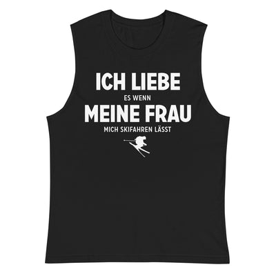 Ich Liebe Es Wenn Meine Frau Mich Skifahren Lasst - Muskelshirt (Unisex) klettern ski xxx yyy zzz 2XL