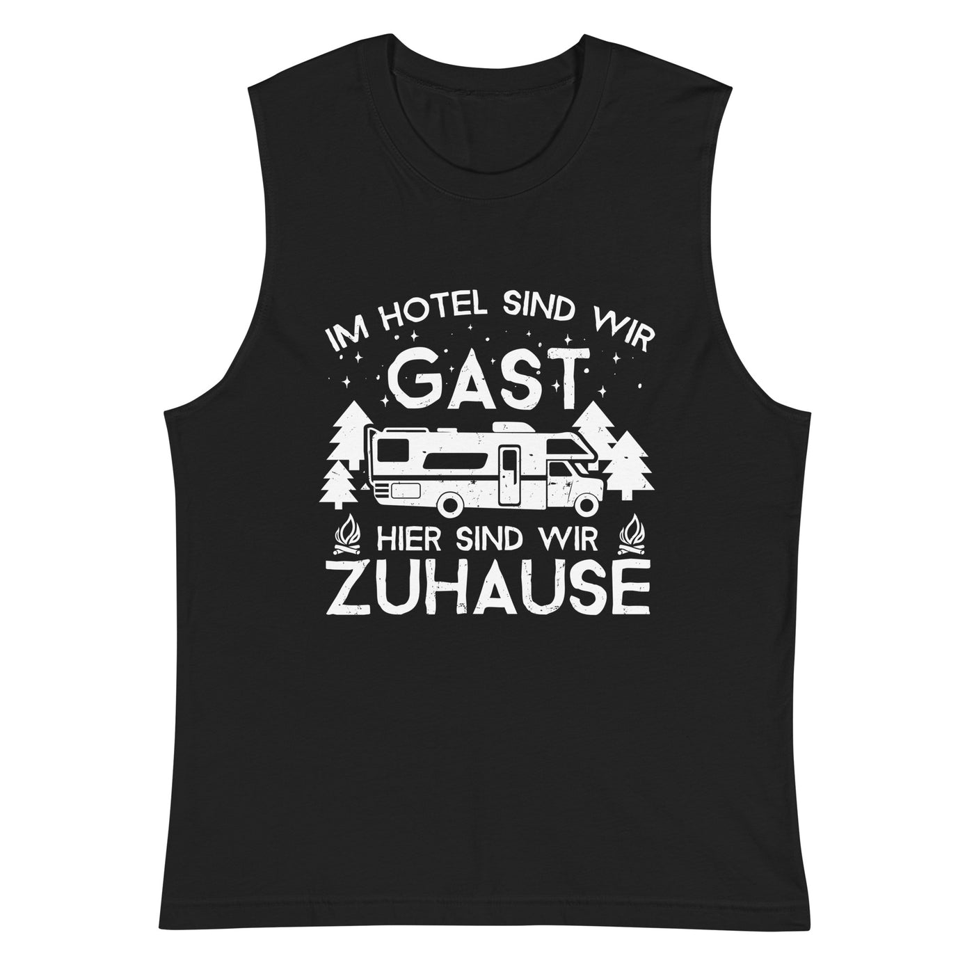 Im Hotel zu Gast - Hier zuhause - Muskelshirt (Unisex) camping xxx yyy zzz Default Title