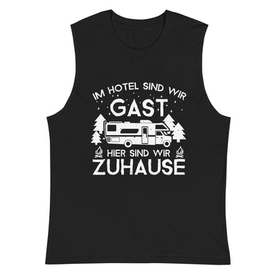 Im Hotel zu Gast - Hier zuhause - Muskelshirt (Unisex) camping xxx yyy zzz Default Title