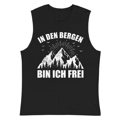 In Den Bergen Bin Ich Frei - Muskelshirt (Unisex) berge xxx yyy zzz Default Title