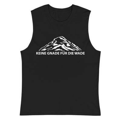 Keine Gnade Fur Die Wade - Muskelshirt (Unisex) berge xxx yyy zzz 2XL