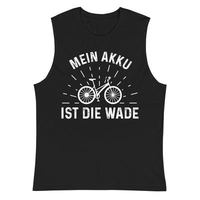 Mein Akku Ist Die Wade - Muskelshirt (Unisex) fahrrad xxx yyy zzz 2XL