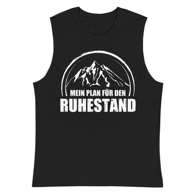 Mein Plan Fur Den Ruhestand - Muskelshirt (Unisex) berge xxx yyy zzz 2XL