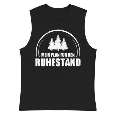 Mein Plan Fur Den Ruhestand 3 - Muskelshirt (Unisex) camping xxx yyy zzz 2XL