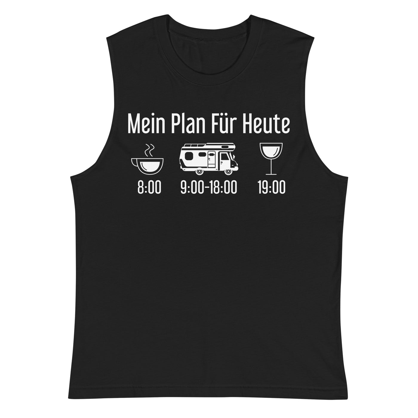 Mein Plan Für Heute - Muskelshirt (Unisex) camping xxx yyy zzz 2XL