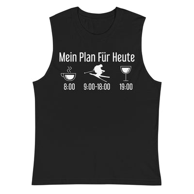 Mein Plan Für Heute - Muskelshirt (Unisex) klettern ski xxx yyy zzz 2XL